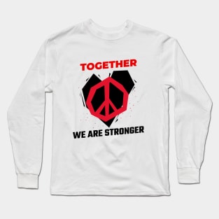 Together We Are Stronger / Black Lives Matter Long Sleeve T-Shirt